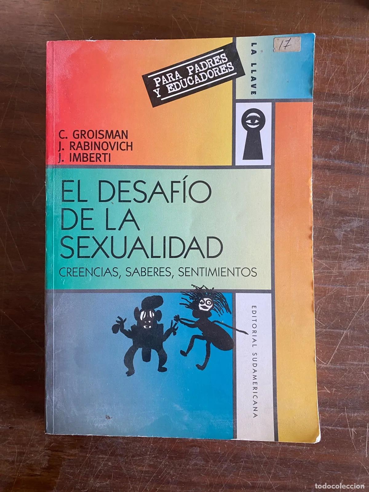 Libri di seconda mano: C. Groisman, J. Rabinovich, J. Imberti - El desafio de la sexualidad