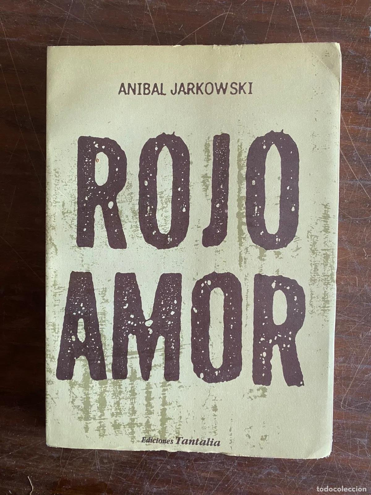 Libri di seconda mano: Anibal Jarkowski - Rojo Amor