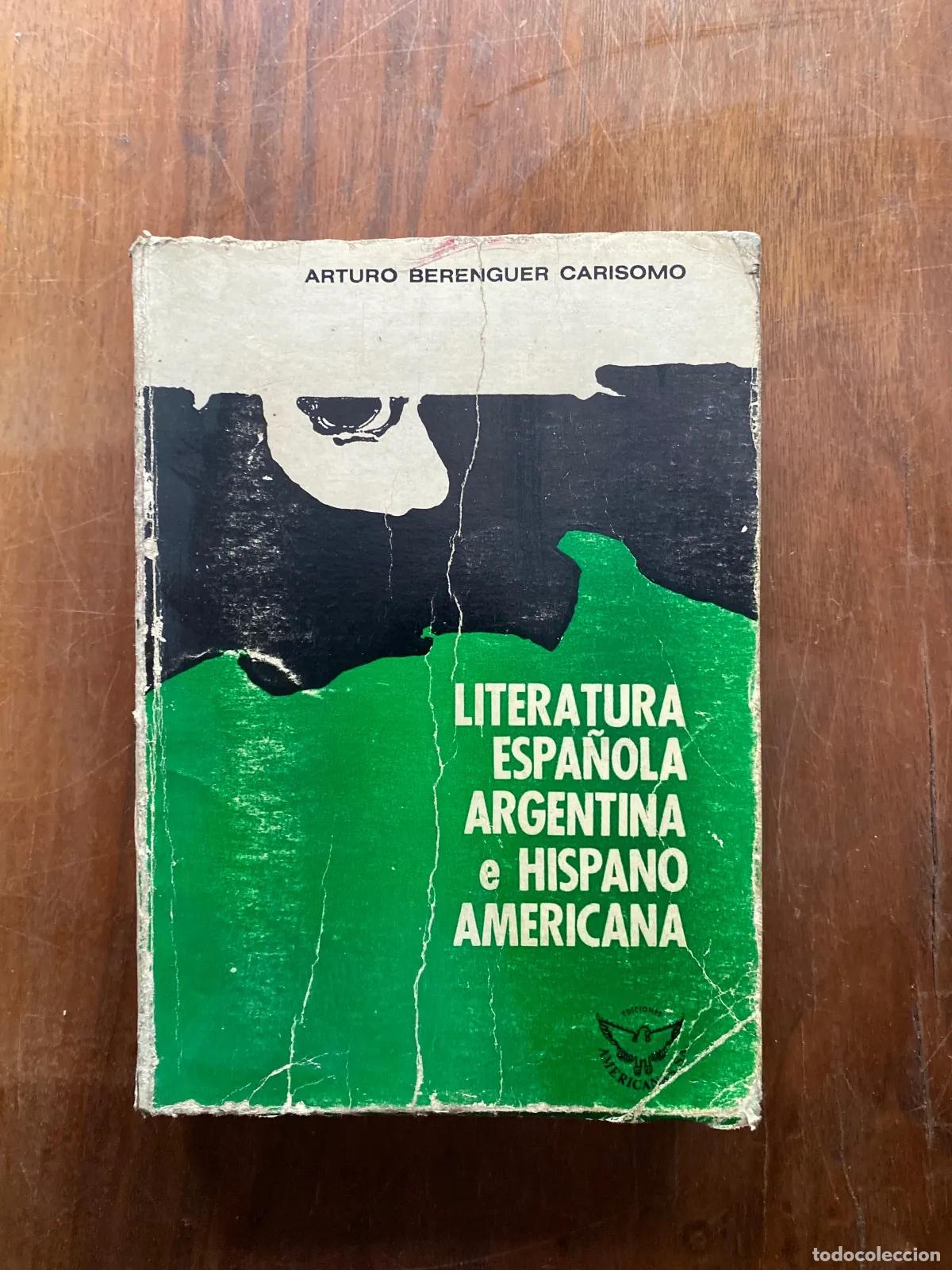 Libri di seconda mano: Arturo Berenguer Carisomo - Literatura espa�ola, argentina e hispanoamericana
