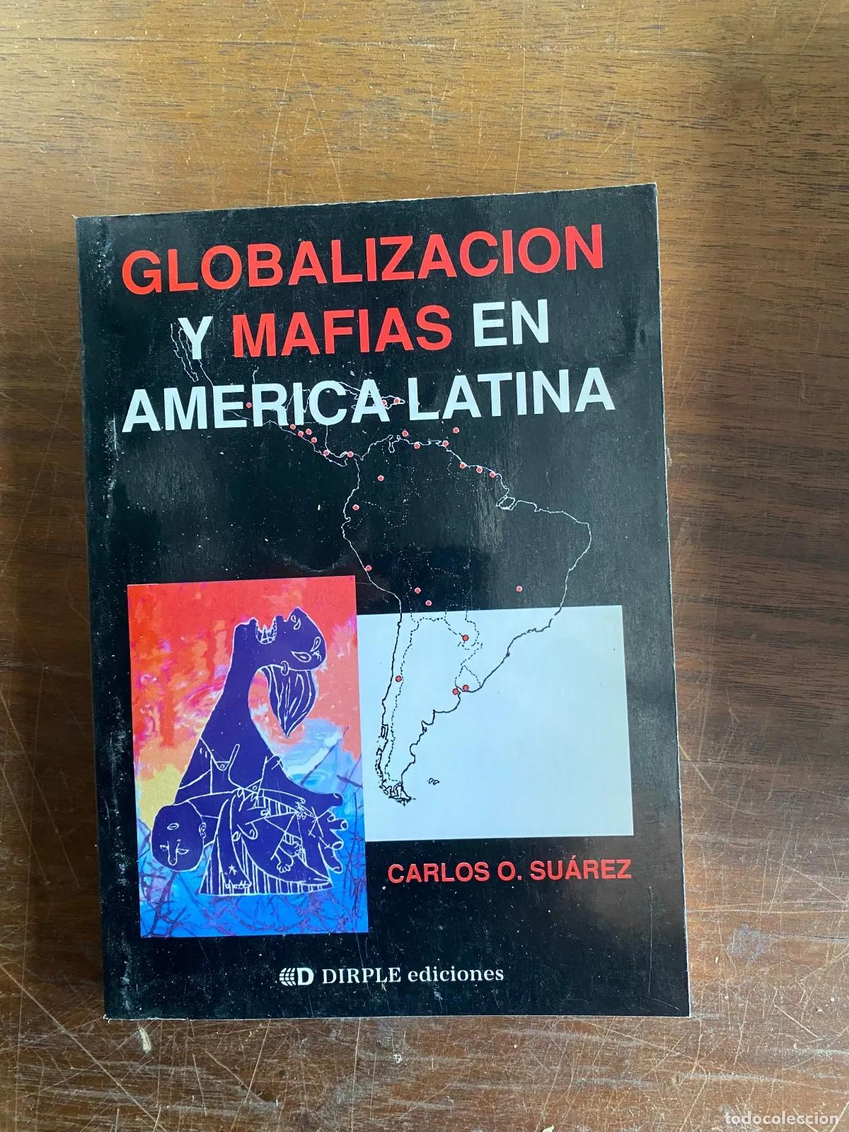 Livros em segunda m&atilde;o: Carlos O. Suarez - GLOBALIZACION Y MAFIAS EN AMERICA LATINA