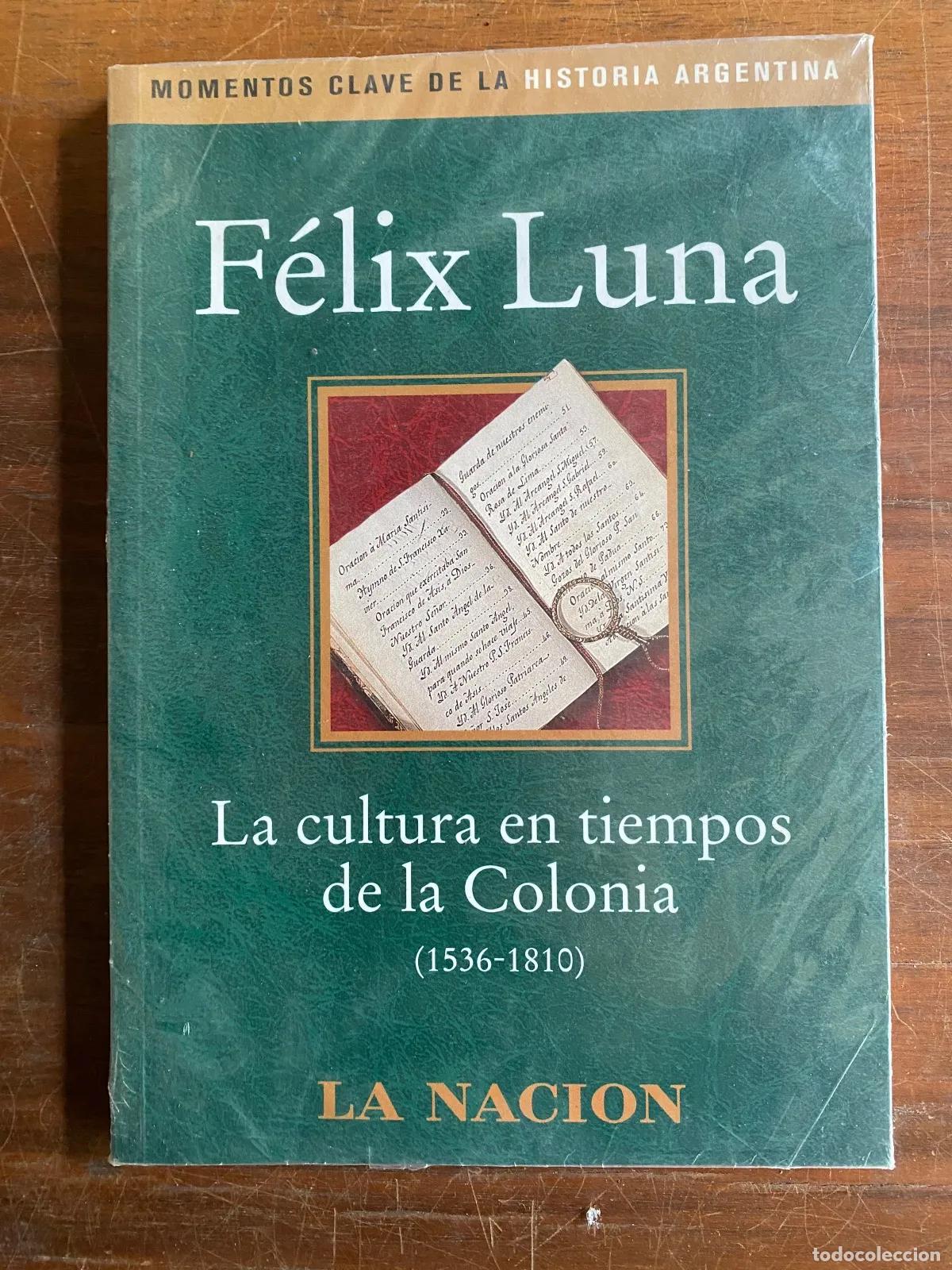 Libri di seconda mano: Felix Luna - La cultura en tiempos de la Colonia