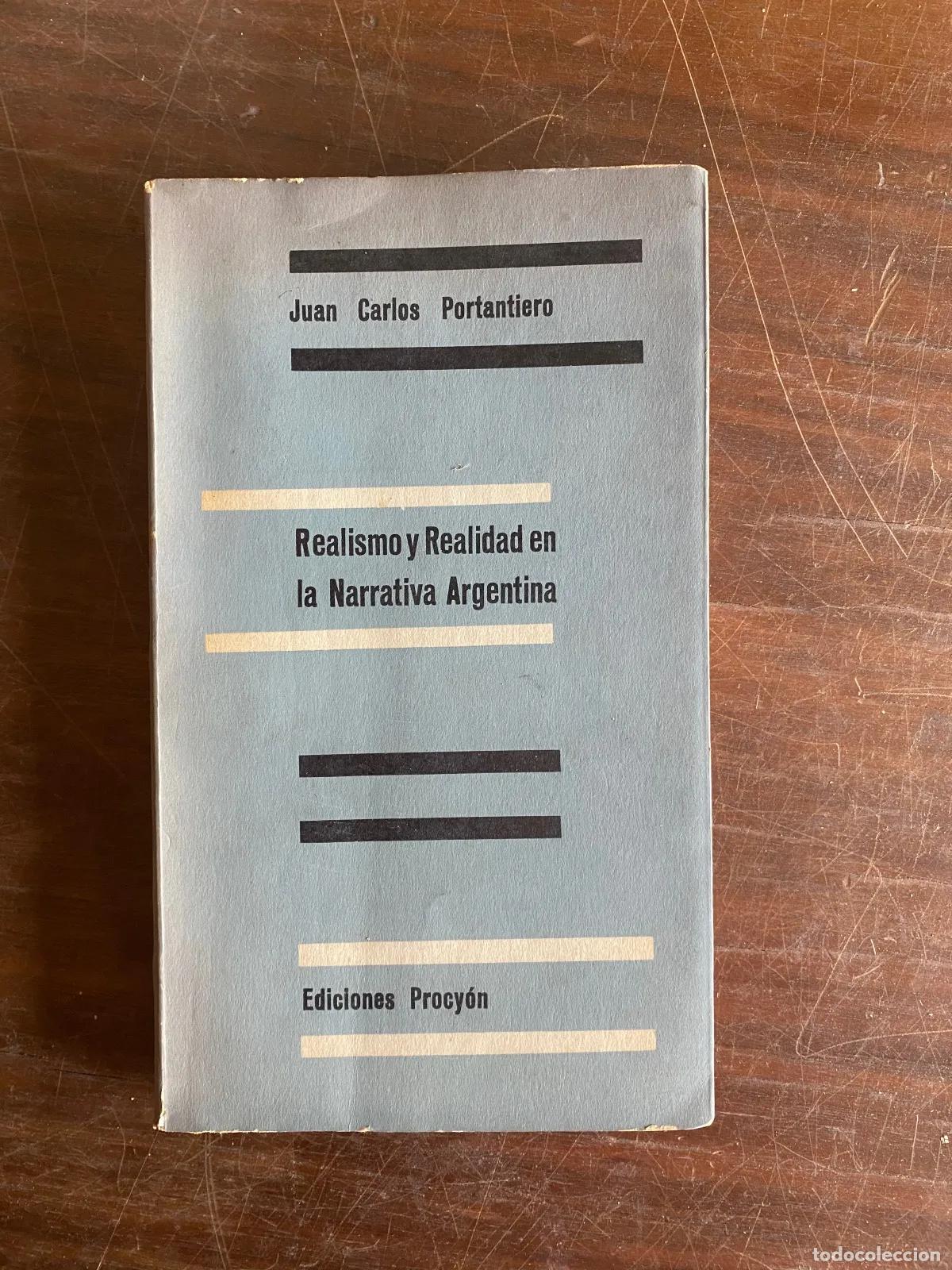 B&uuml;cher: Juan Carlos Portantiero - Realismo y Realidad en la Narrativa Argentina