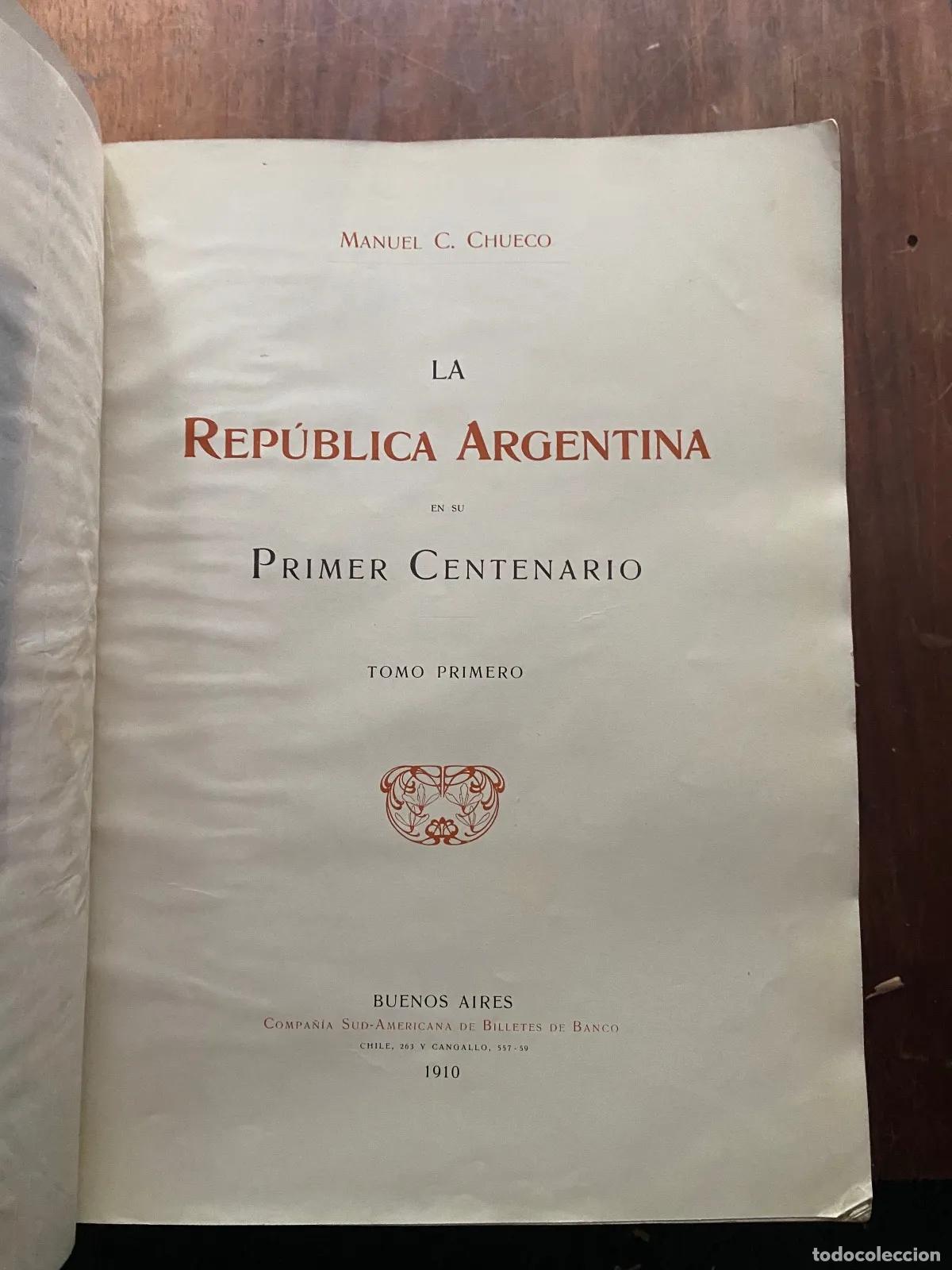 Libros: Manuel C. Chueco - La Republica Argentina en su primer centenario 2 tomos - Foto 1