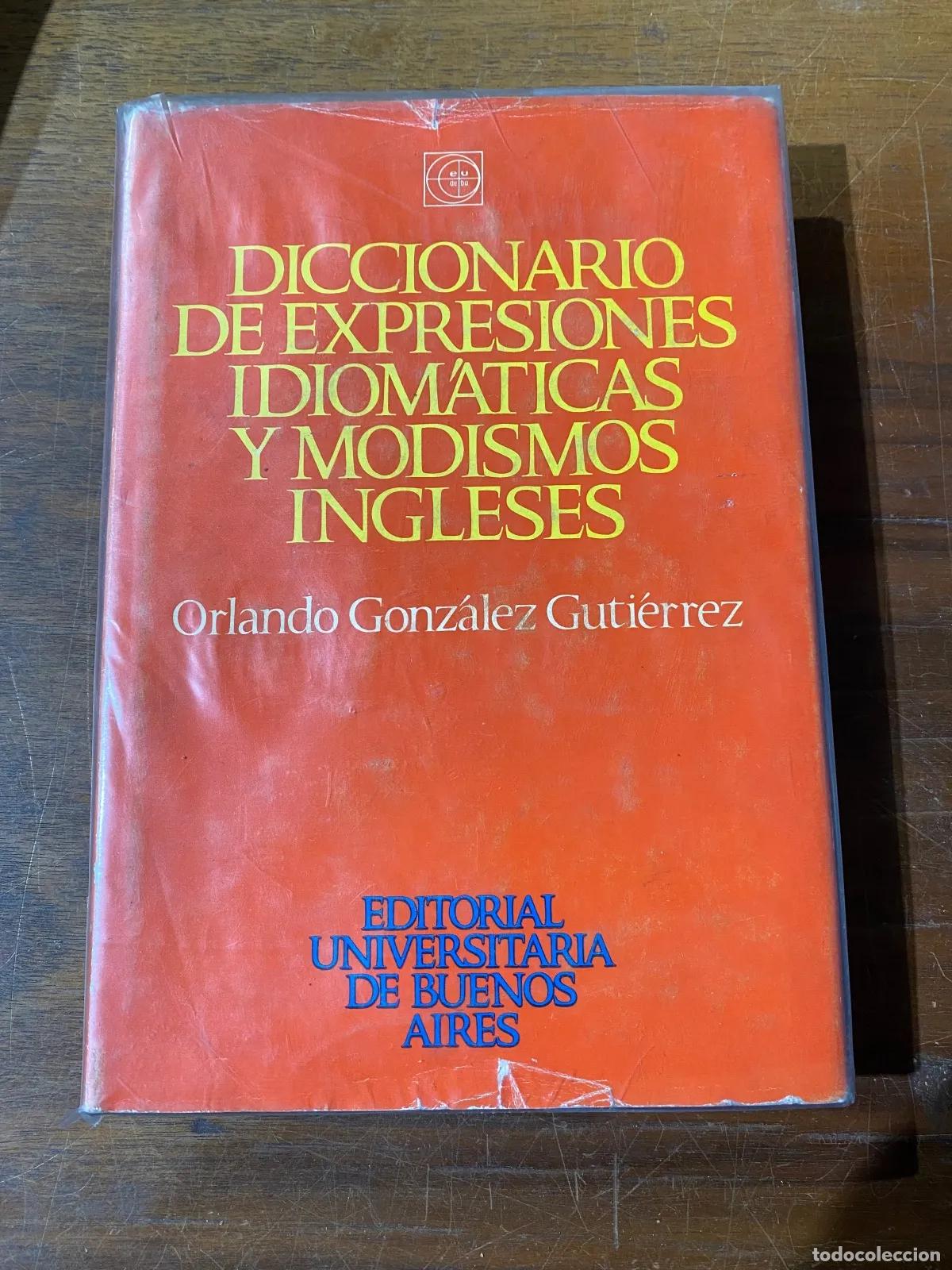 Libri di seconda mano: Orlando Gonzalez Gutierrez - Diccionario de expresiones idiomaticas y modismos ingleses