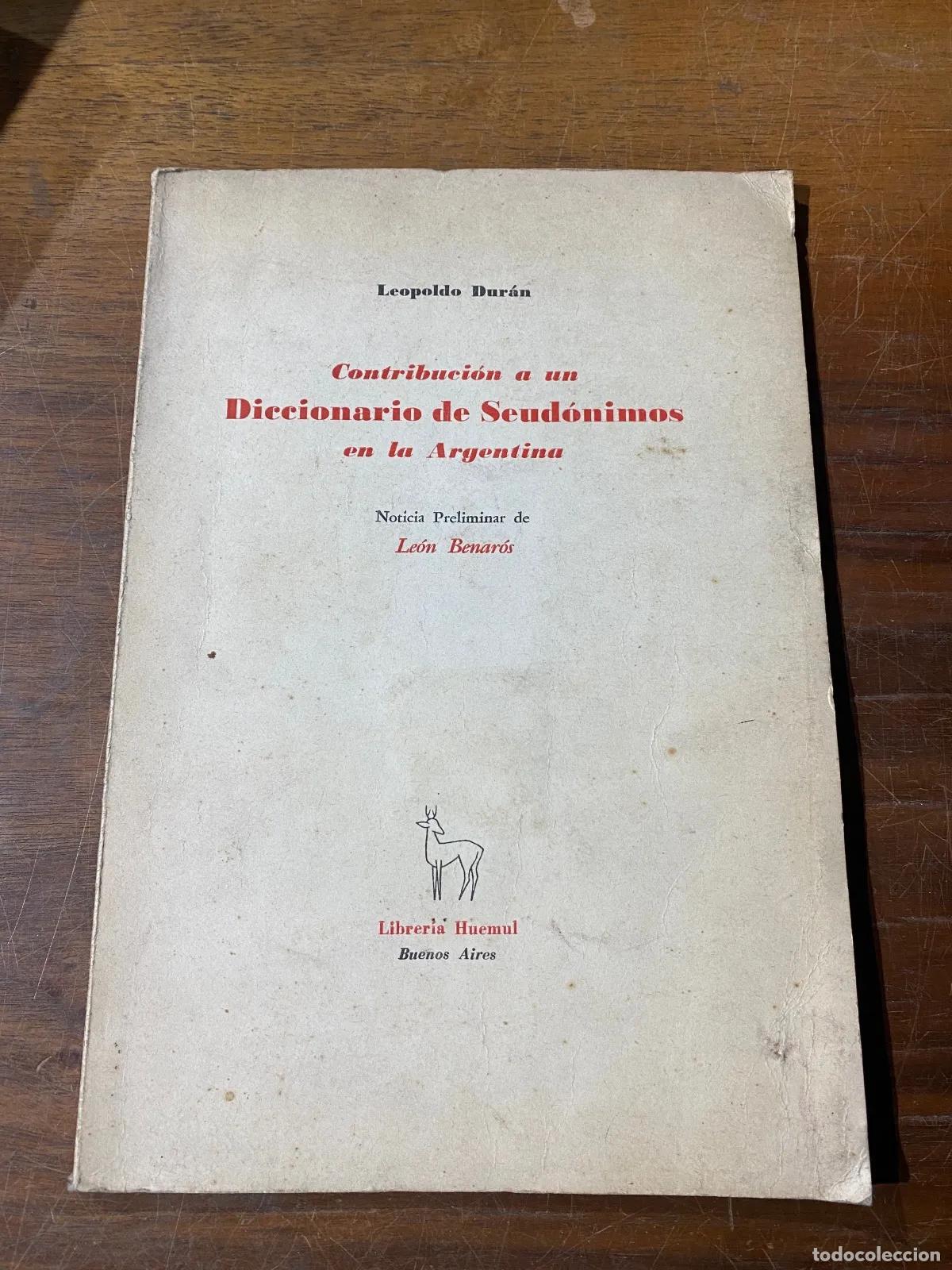 Libri di seconda mano: Leopoldo Duran - Contribucion a un diccionario de seudonimos en la Argentina