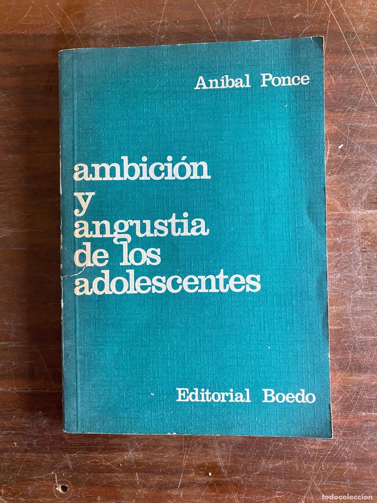 Libros: Anibal Ponce - Ambicion y angustia de los adolescentes - Foto 1