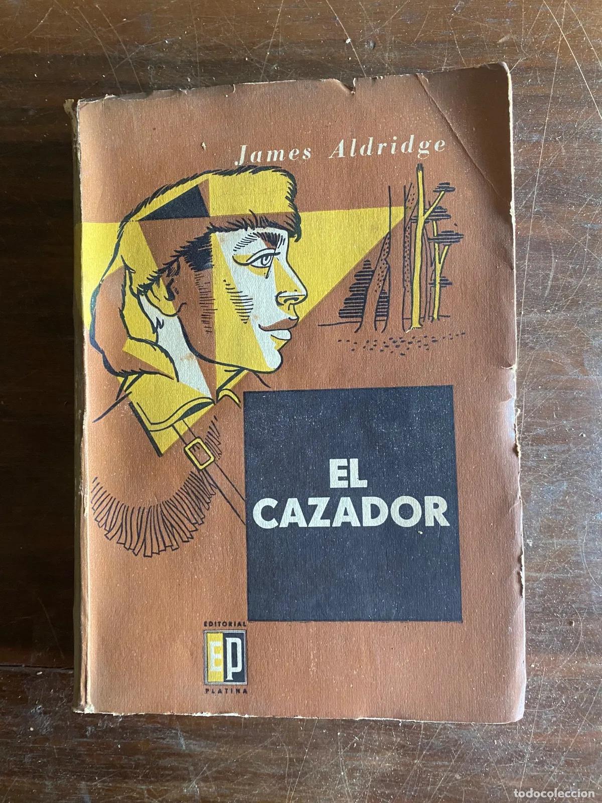 Libros: James Aldridge - EL CAZADOR - Foto 1