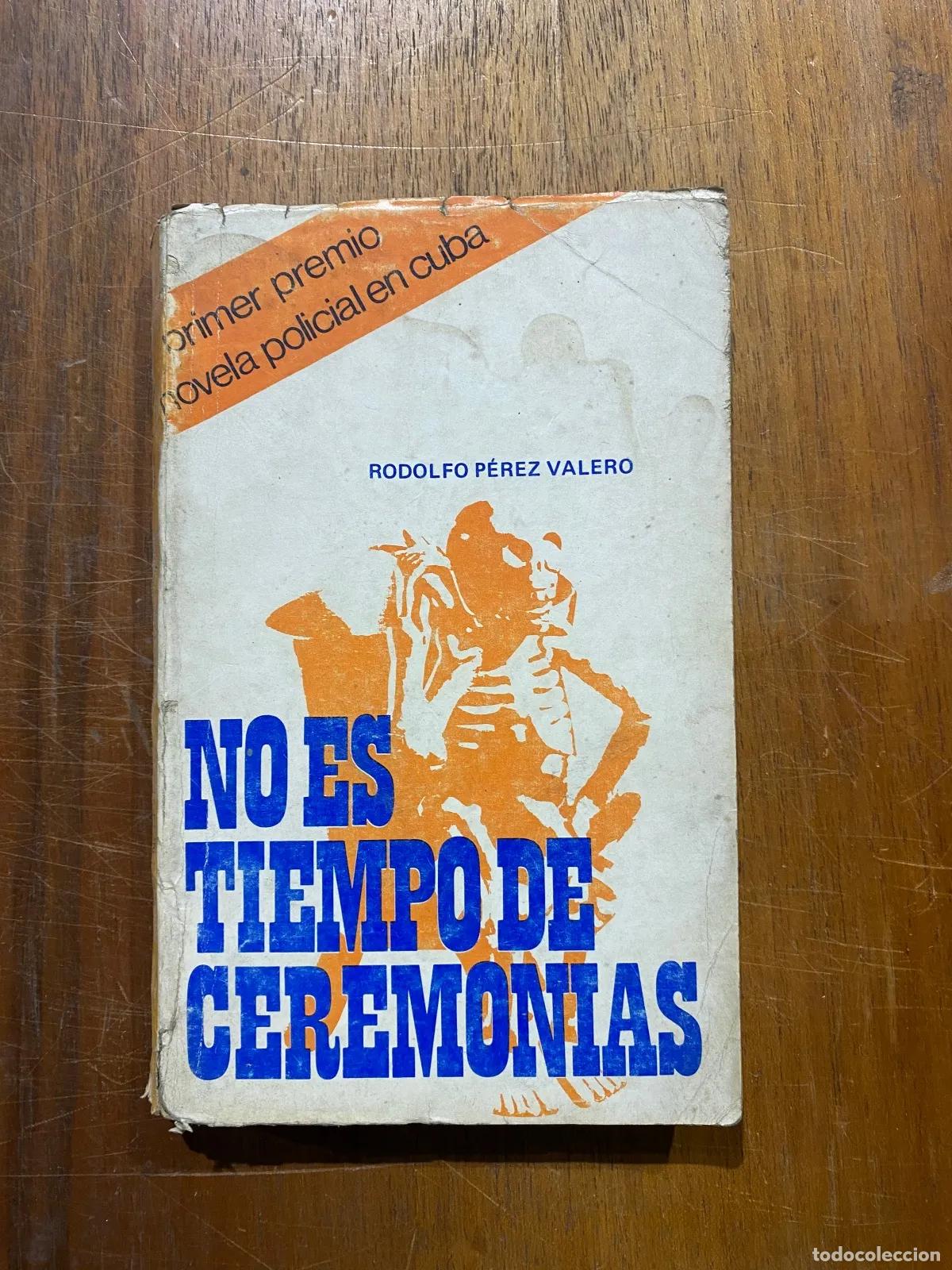 Livros em segunda m&atilde;o: Rodolfo Perez Valero - No es tiempo de ceremonias