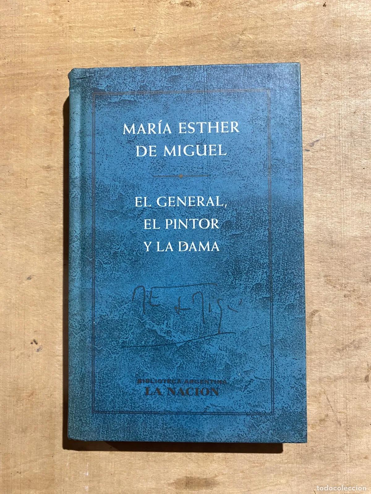 Libros: Maria Esther de Miguel - El general, el pintor y la dama - Foto 1