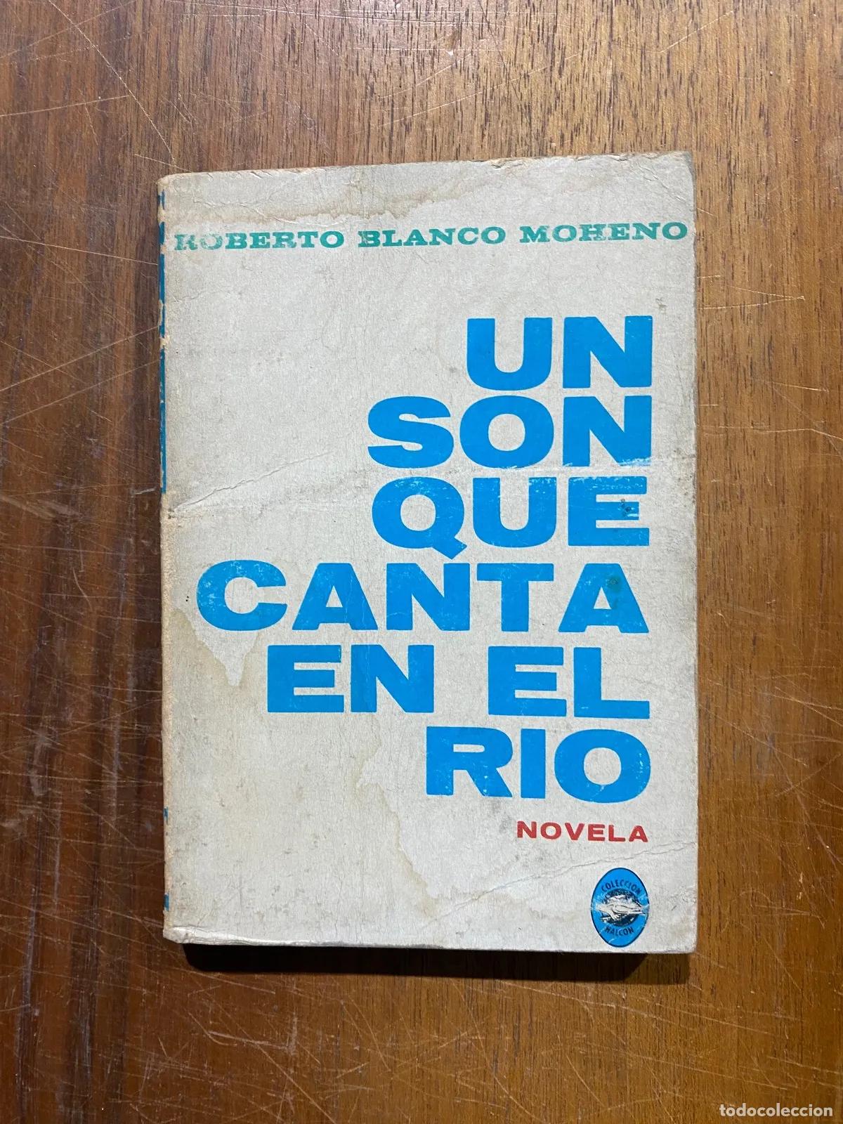 Libros: Roberto Blanco Moheno - Un Son Que Canta En El Rio - Foto 1