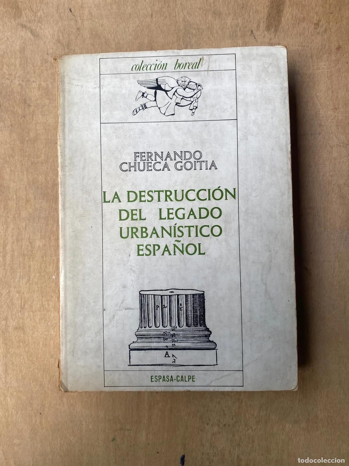 Livros em segunda m&atilde;o: Fernando Chueca Goitia - La destruccion del legado urbanistico espa�ol