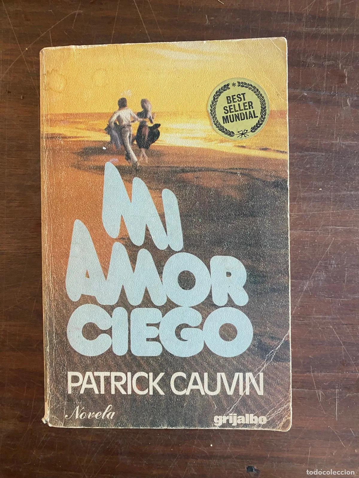 Libros: Patrick Cauvin - Mi Amor Ciego - Foto 1