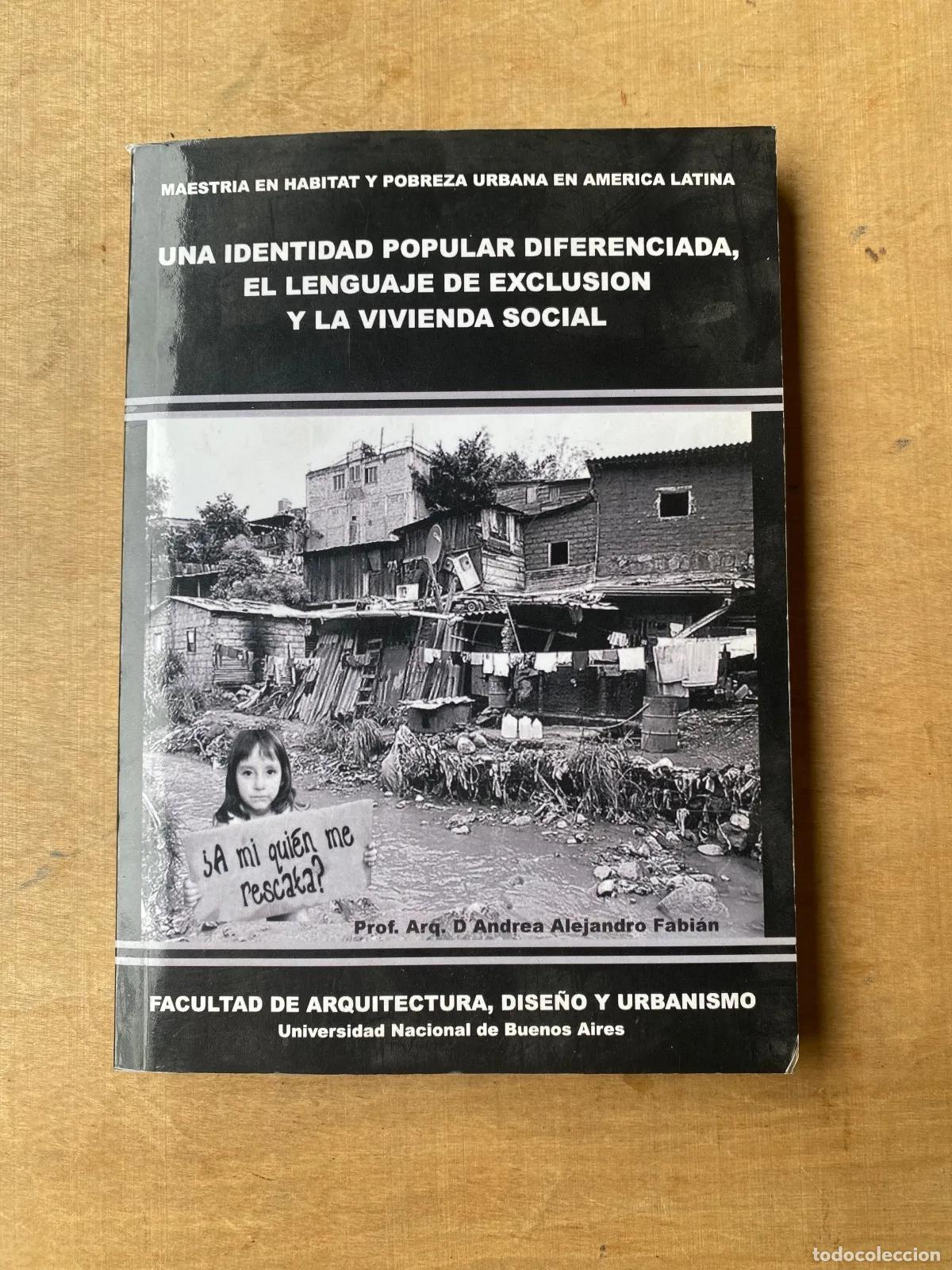 Libri di seconda mano: Alejandro Fabian D'Andrea - Una identidad popular diferenciada, el lenguaje de exclusion y la vivien