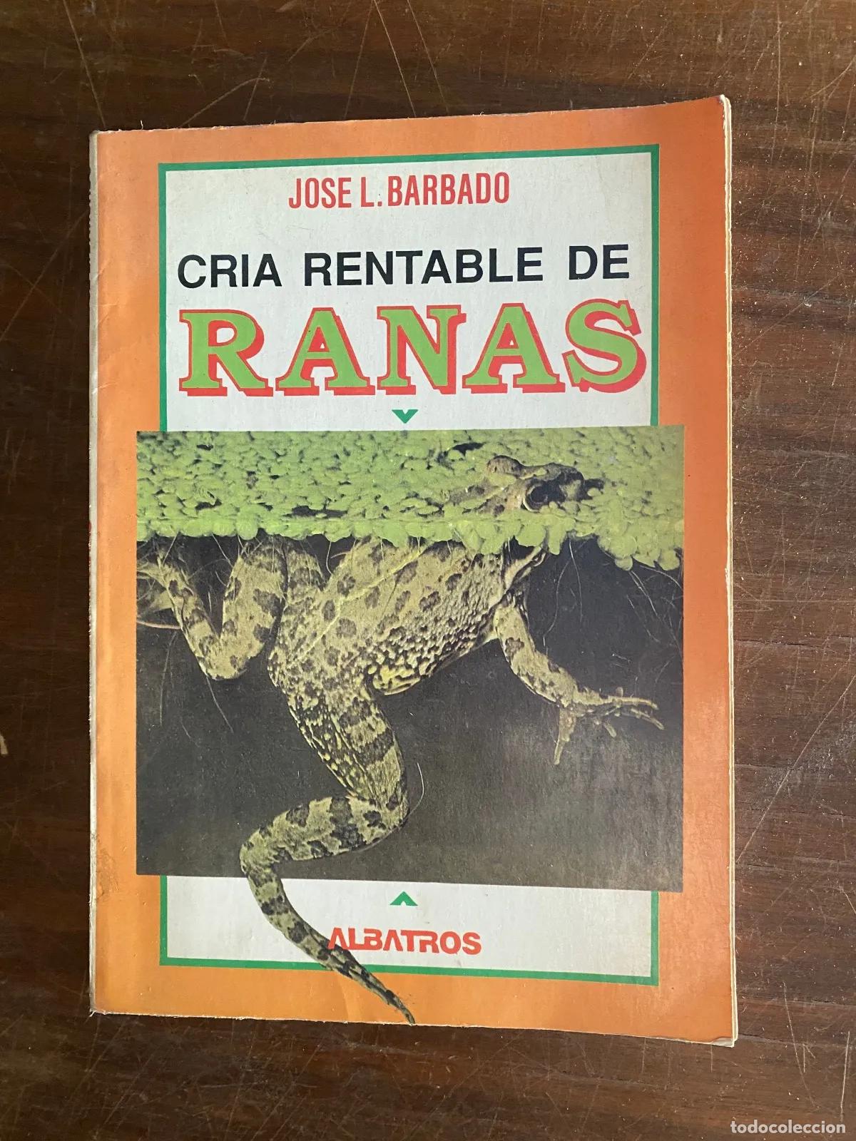 Libri di seconda mano: Jose L. Barbado - CRIA RENTABLE DE RANAS
