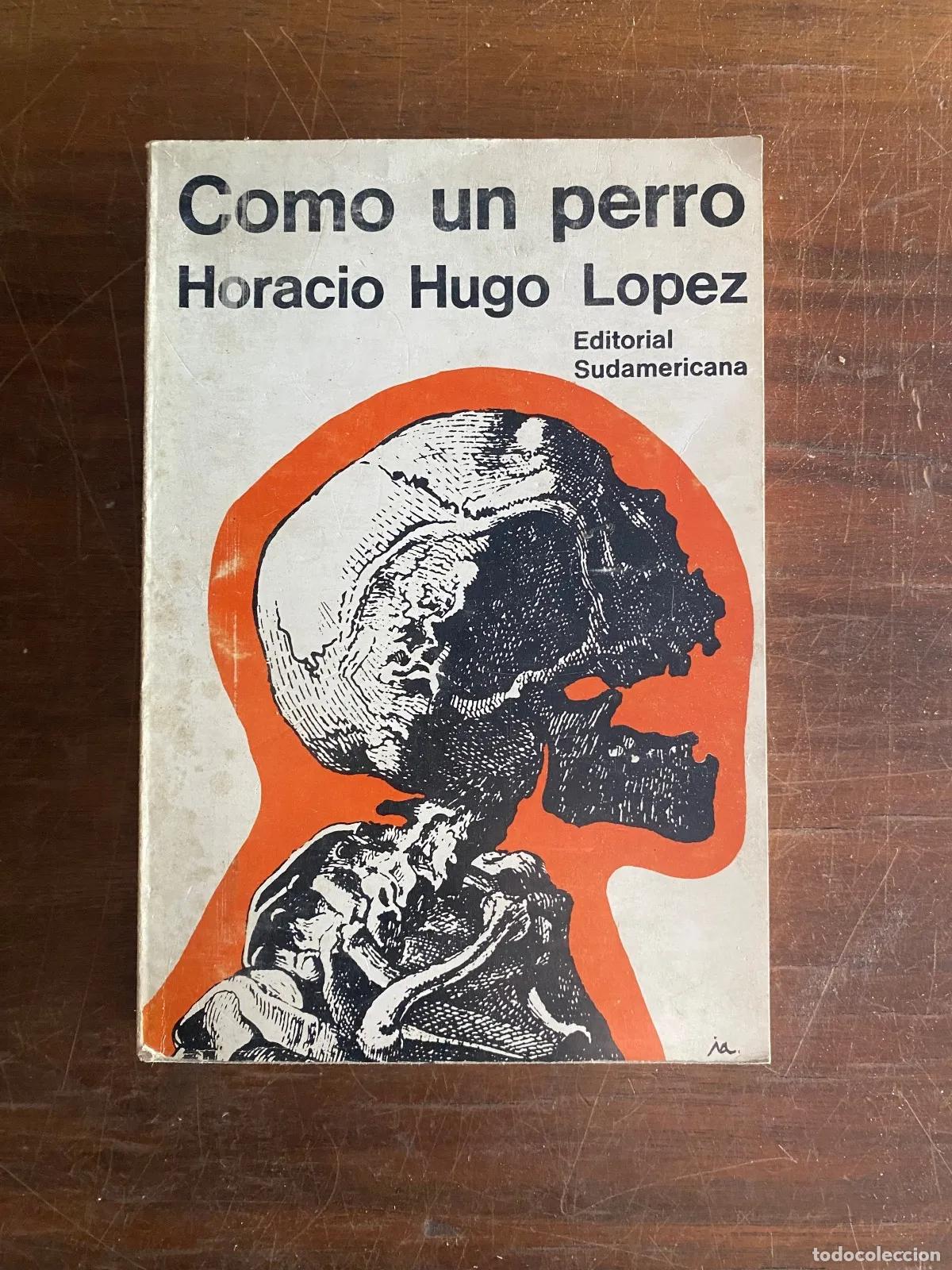 Libros: Horacio Hugo Lopez - Como un perro