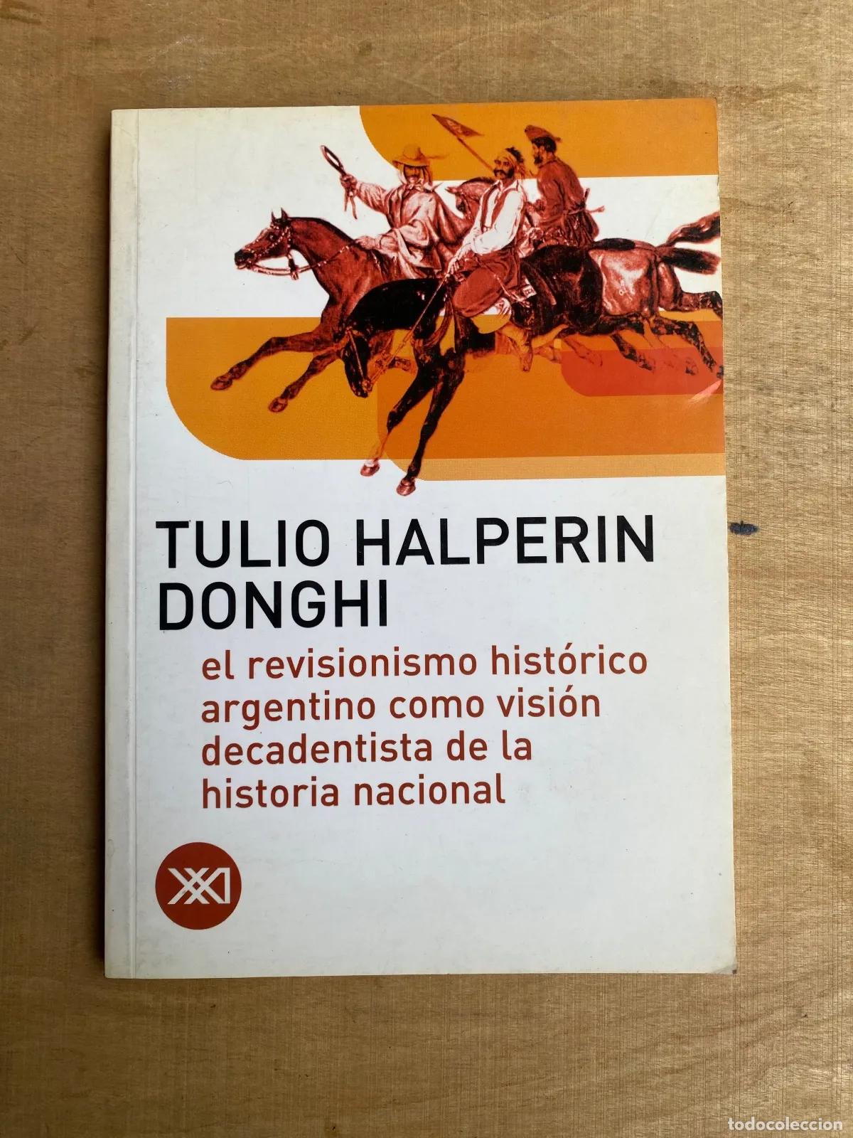 books: Tulio Halperin Donghi - El revisionismo historico argentino