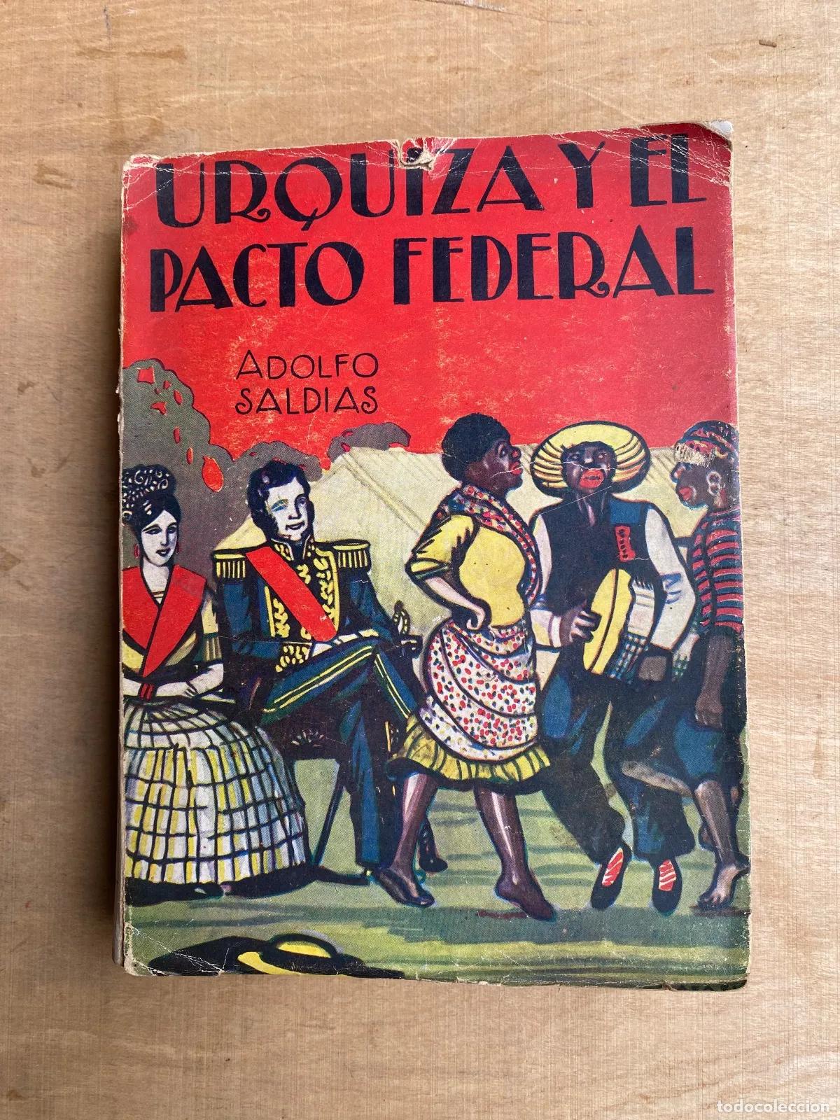 Libri di seconda mano: Adolfo Saldias - Urquiza y el Pacto Federal