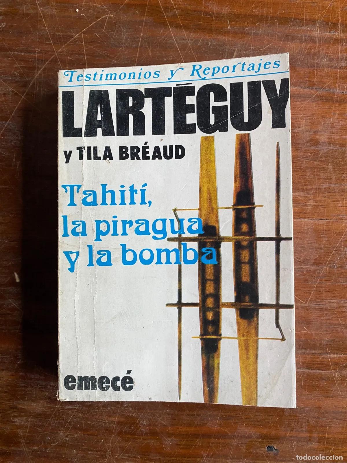 B&uuml;cher: Jean Larteguy y Tila Breaud - Tahiti, la piragua y la bomba