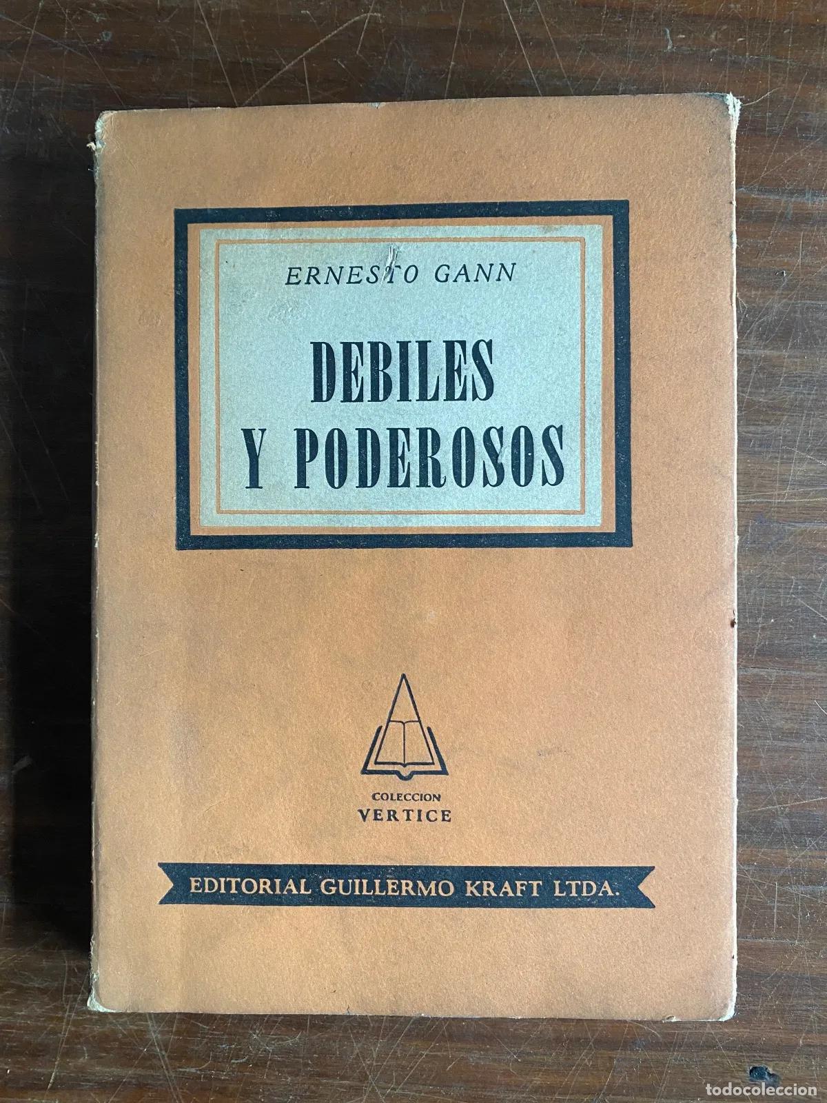 Libros: Ernest K. Gann - DeBILES Y PODEROSOS - Foto 1