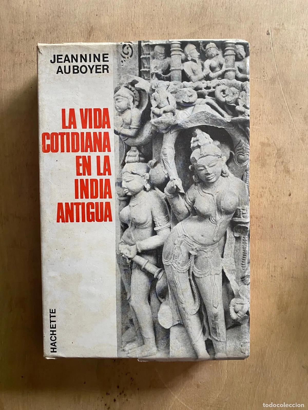 Libri di seconda mano: Jeannine Auboyer - La vida cotidiana en la India antigua
