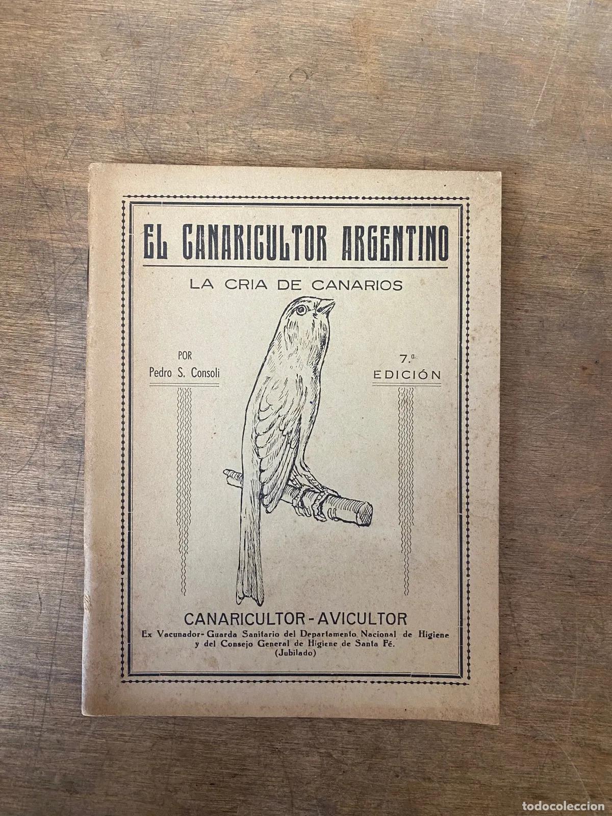 Livros em segunda m&atilde;o: Pedro S. Consoli - EL CANARICULTOR ARGENTINO