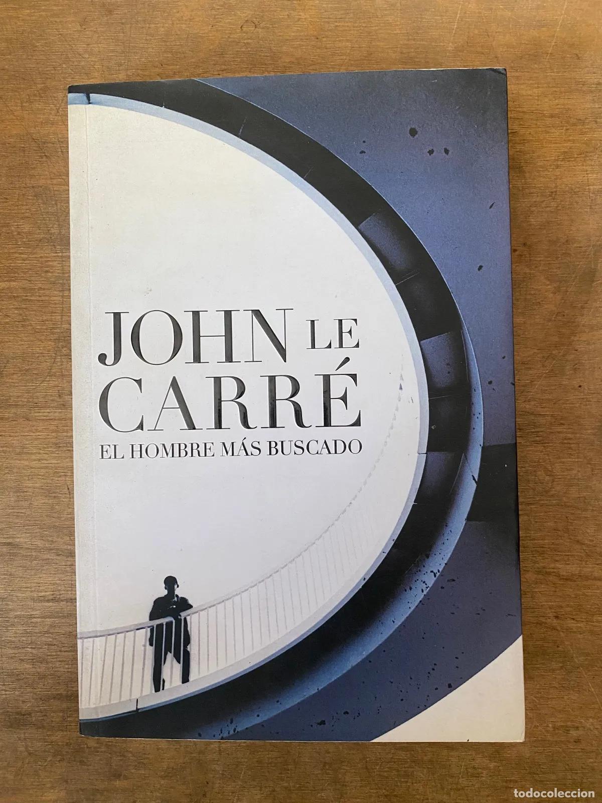 Libros: John le Carre - EL HOMBRE MaS BUSCADO - Foto 1