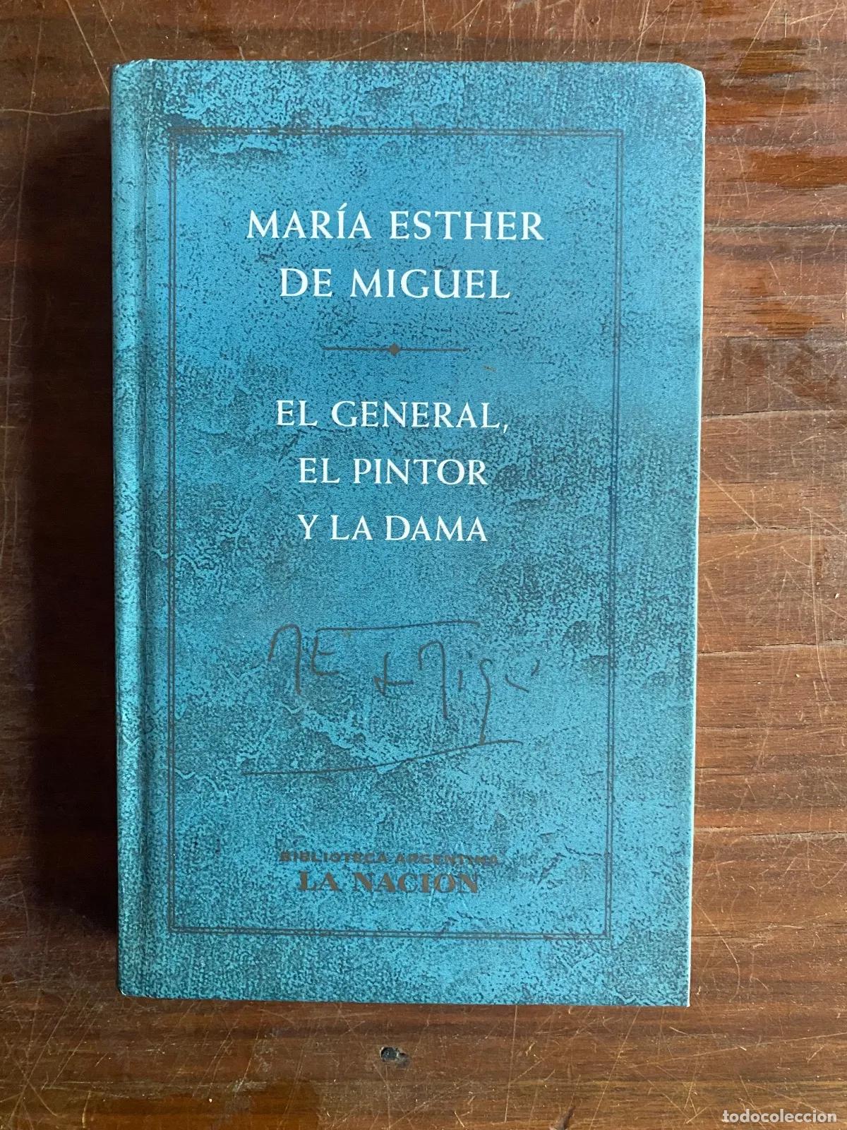 Libri di seconda mano: EL GENERAL, EL PINTOR Y LA DAMA_DE_MIGUEL_El_general_el_pintor_y_la_dama