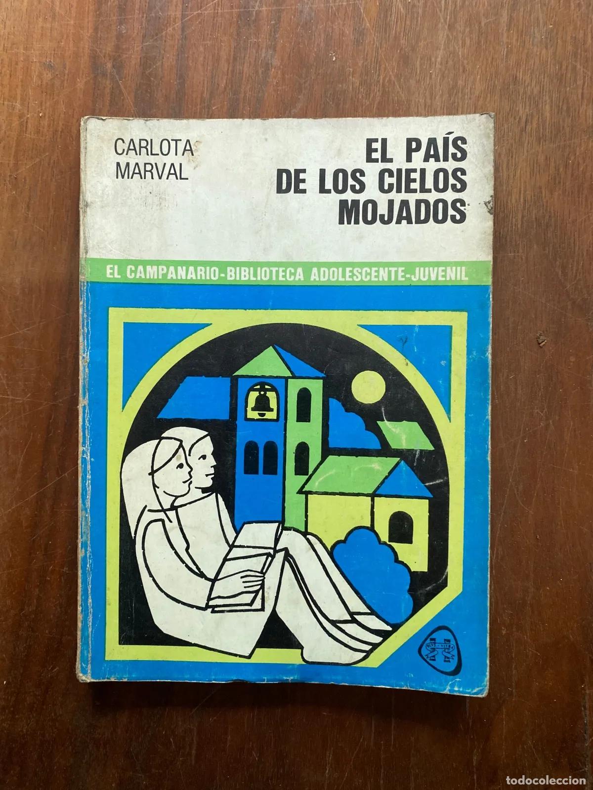B&uuml;cher: Carlota Marval - El pais de los cielos mojados