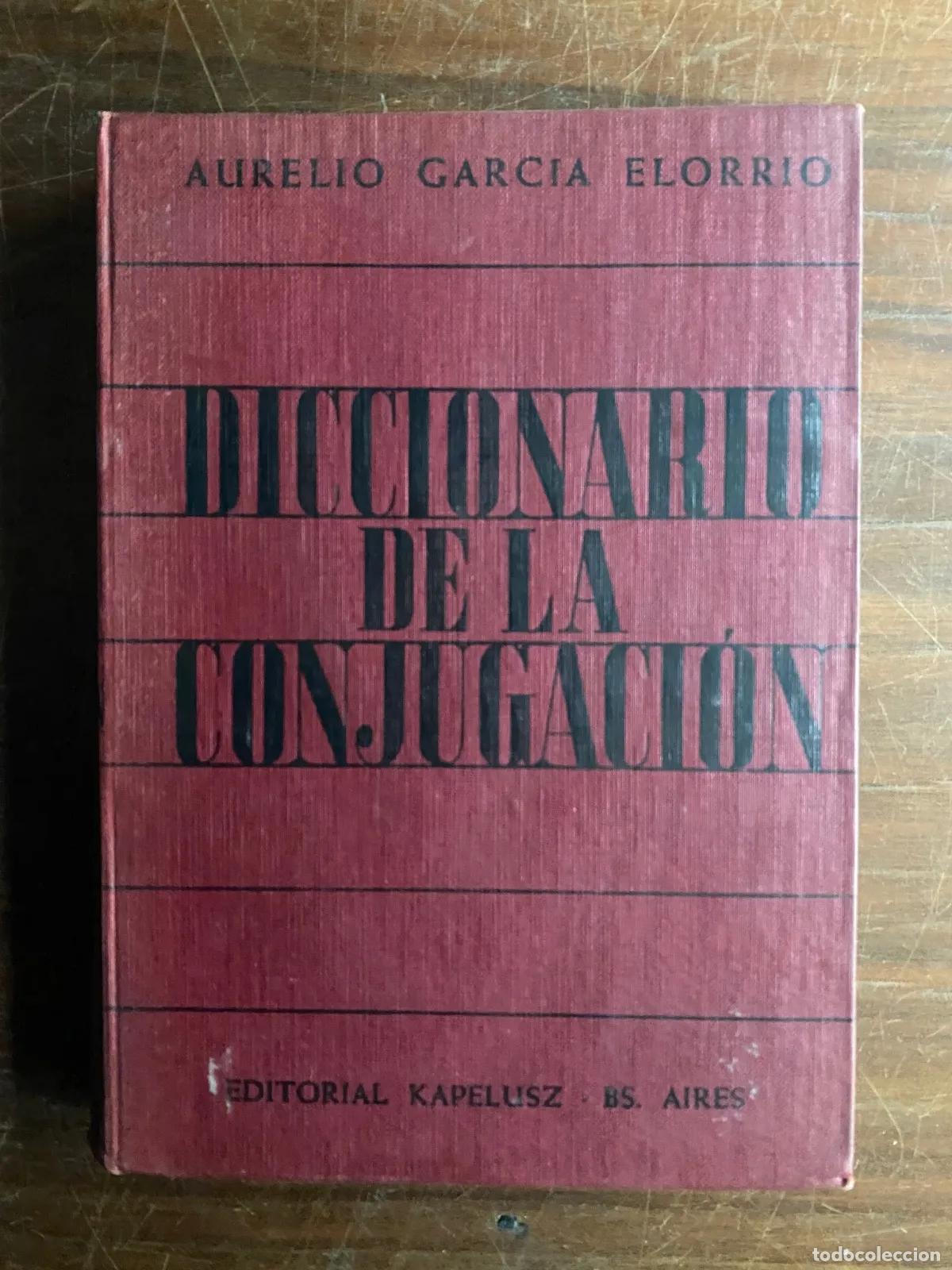Livros em segunda m&atilde;o: Aurelio Garcia Elorrio - Diccionario de la conjugacion