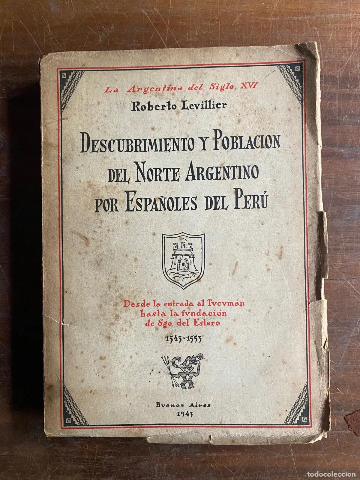 B&uuml;cher: Roberto Levillier - Descubrimiento y poblacion del norte argentino por espa�oles del Peru