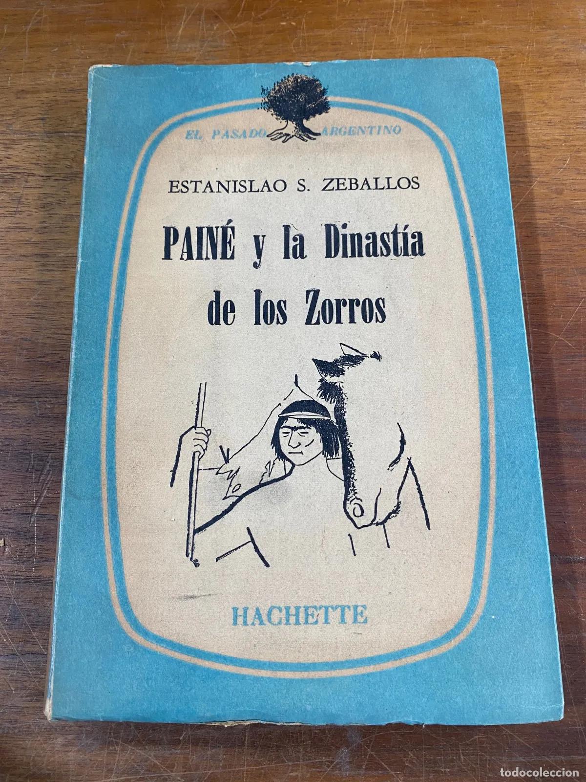 B&uuml;cher: Estanislao S. Zeballos - Paine y la dinastia de los Zorros
