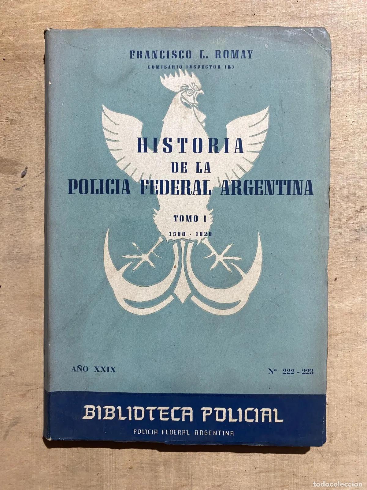 Libri di seconda mano: Francisco L. Romay - Historia de la Policia Federal Argentina