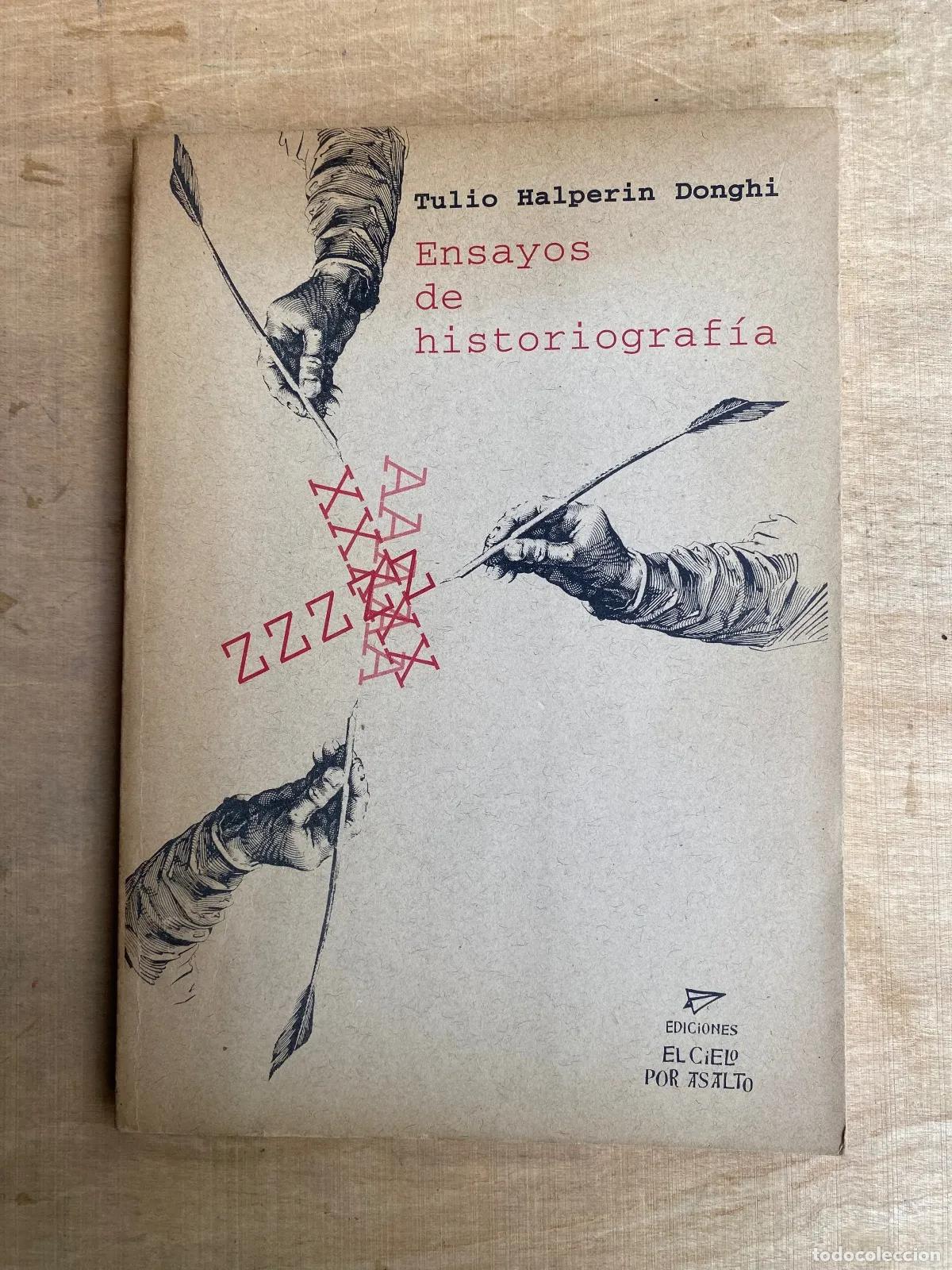 Libros: Tulio Halperin Donghi - Ensayos de historiografia