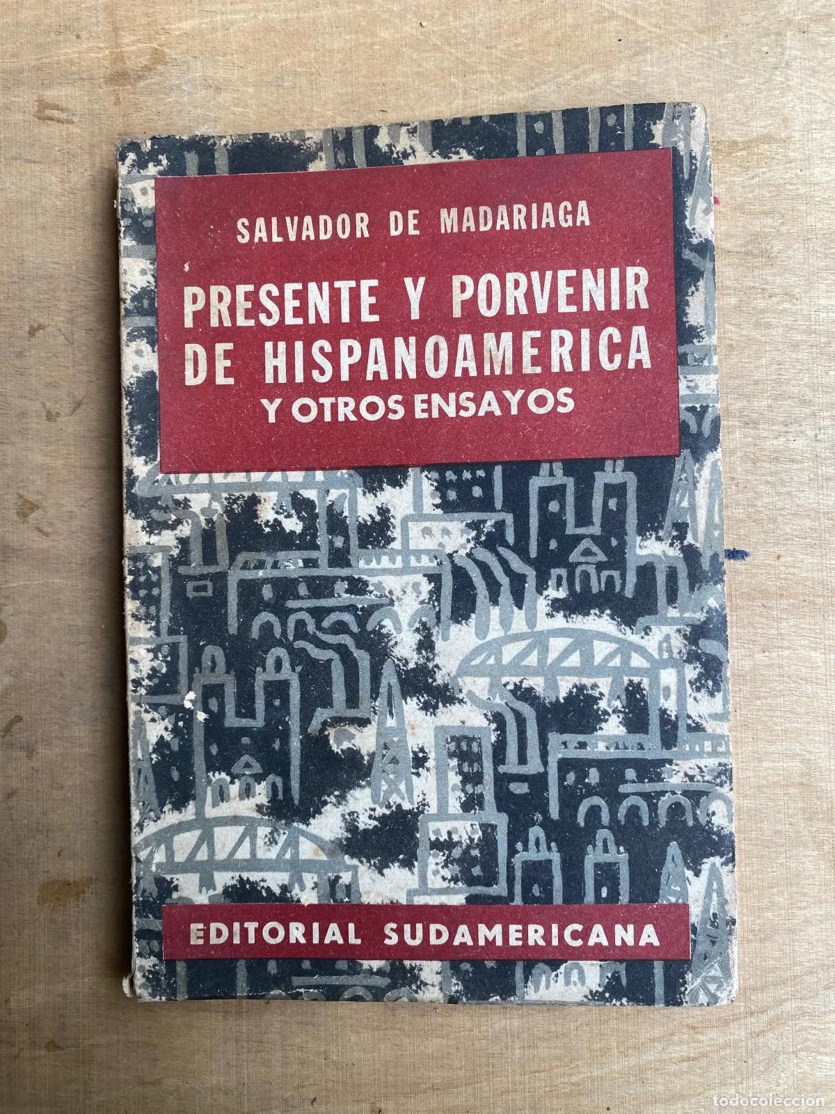 Libros: Salvador de Madariaga - Presente y porvenir de Hispanoamerica