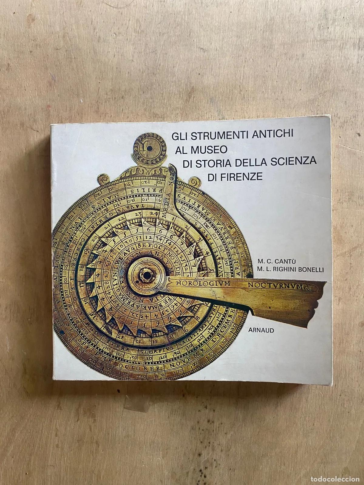 books: M. C. Cant�, M. L. Righini Bonelli - Gli strumenti antichi al Museo di Storia della Scienza di Firen