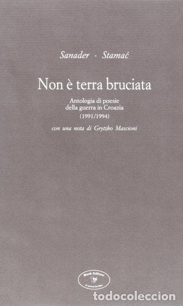 Libros: Non &egrave; terra bruciata. Antologia di poesie della guerra in Croazia (1991-1994)- 9788872322048