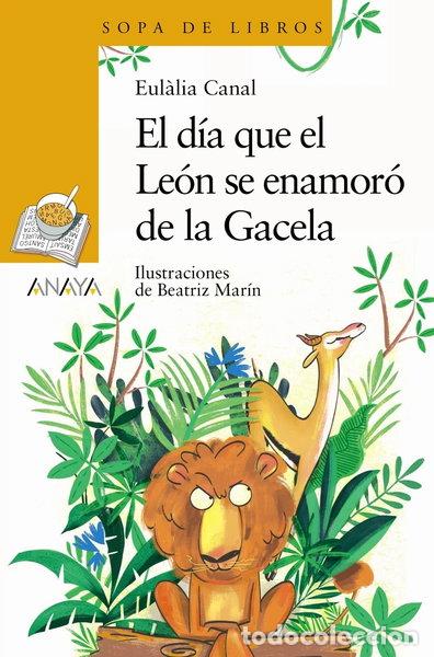 B&uuml;cher: El d&iacute;a que el Le&oacute;n se enamor&oacute; de la Gacela- 9788469891117