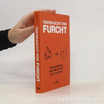 Libros: &Uuml;berrascht von Furcht: Der Schl&uuml;ssel um wirklich mit Gott zu leben- 9782940726004