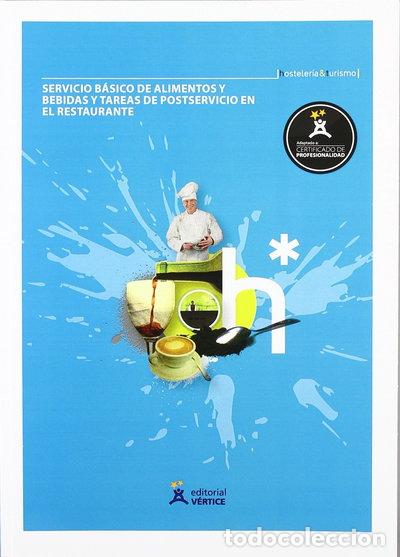 Libros: Servicio b&aacute;sico de alimentos y bebidas y tareas de postservicio en el restaur...- 9788499310008