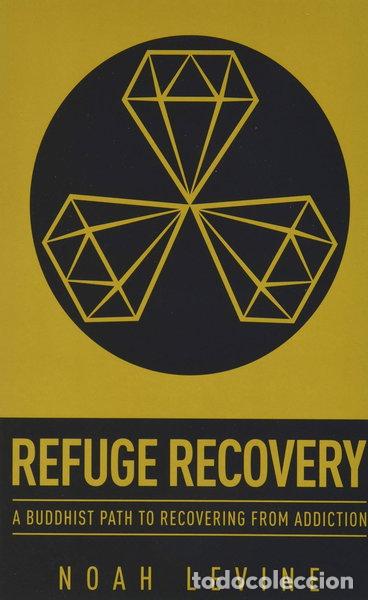 books: Refuge Recovery: A Buddhist Path to Recovering from Addiction- 9780062122841