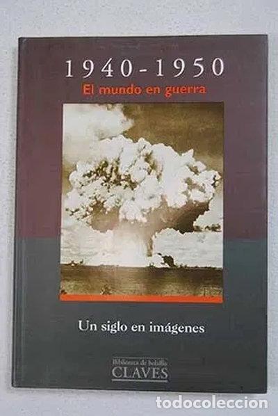 Libros: 1940-1950 El mundo en guerra- 9788440694386