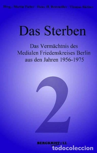 Livres: Das Sterben: Das Verm&auml;chtnis des Medialen Friedenskreises Berlin aus den Jahr...- 9783935422024