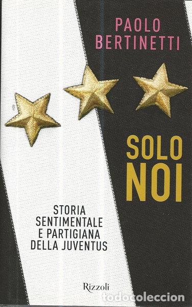 Libros: Solo noi. Storia sentimentale e partigiana della Juventus- 9788817093743