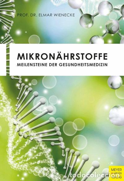 Libros: Mikron&auml;hrstoffe: Meilensteine der Gesundheitsmedizin- 9783840377389