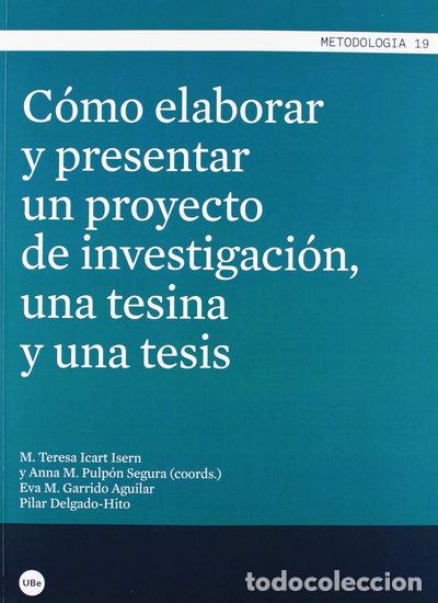 Libros: C&oacute;mo elaborar y presentar un proyecto de investigaci&oacute;n, una tesina y una tesis- 9788447535989