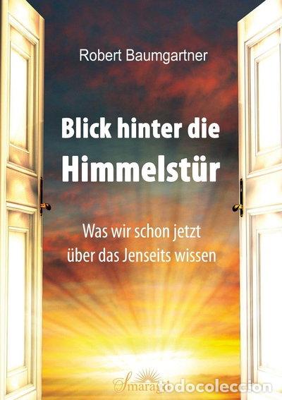 Libros: Blick hinter die Himmelst&uuml;r: Was wir schon jetzt &uuml;ber das Jenseits wissen- 9783955311889