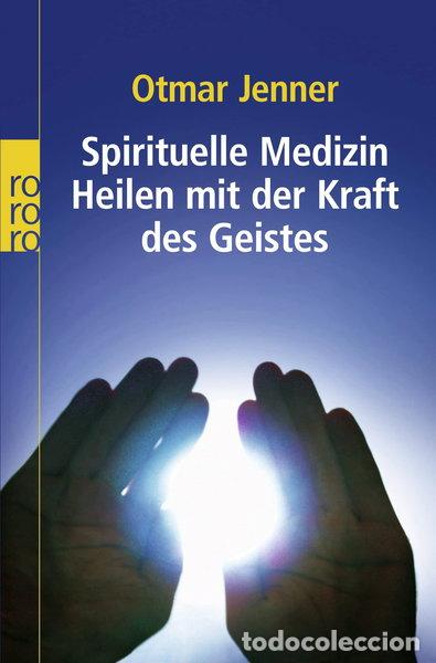 Libros: Spirituelle Medizin: Heilen mit der Kraft des Geistes- 9783499620300