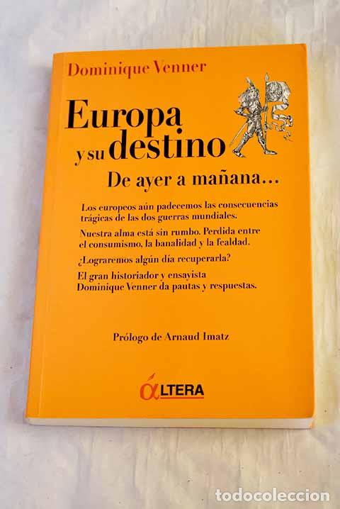 Libri di seconda mano: Europa y su destino: de ayer a ma&ntilde;ana.- Venner, Dominique