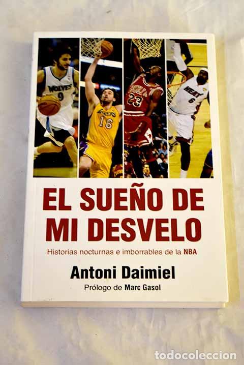 Livros em segunda m&atilde;o: El sue&ntilde;o de mi desvelo: historias nocturnas e imborrables de la NBA.- Daimiel, Antoni