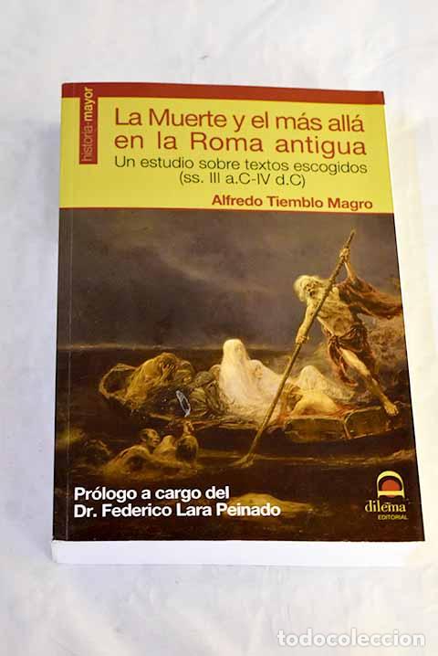 Livros em segunda m&atilde;o: La muerte y el m&aacute;s all&aacute; en la Roma antigua: un estudio sobre textos escogidos (siglos III a.C